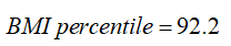 BMI percentile equals 92.2