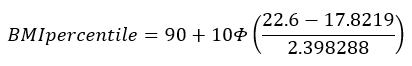 BMI percent equals 90 plus 10 times CDF of stand normal distribution of quotient of 22.6 minus 17.8219 divided by 2.398288.