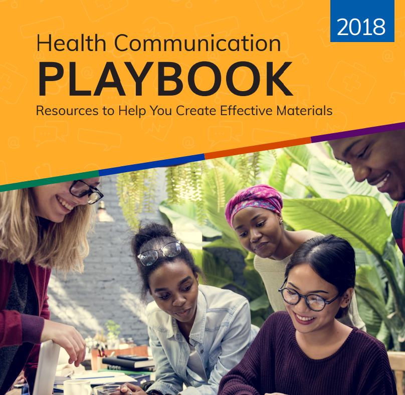 The Health Communication Playbook can help guide your product development. The Health Communication Playbook can help guide your product development.