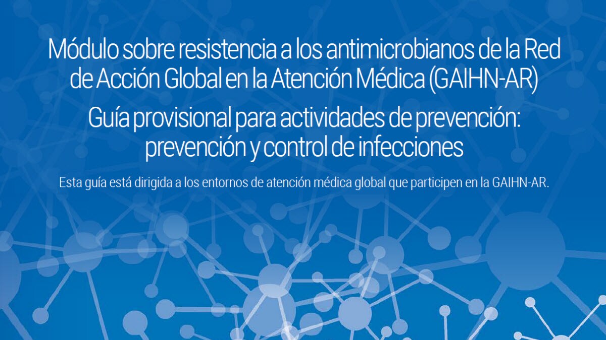 GAIHN-AR - Guía provisional para actividades de prevención: prevención y control de infecciones (PCI)