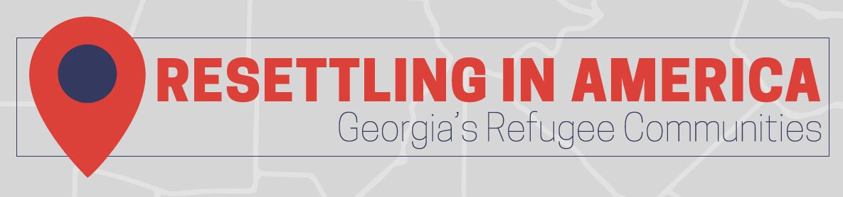 Resettling in America: Georgia’s Refugee Communities