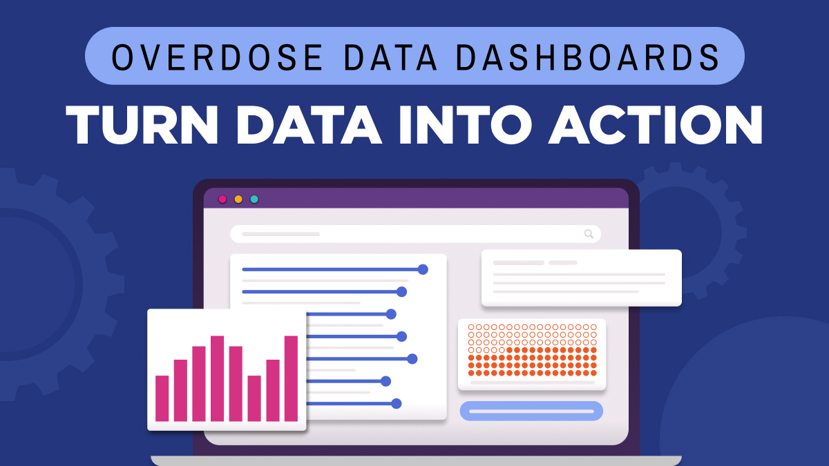 Text: Overdose Data Dashboards. Turn data into action. Laptop with data dashboard.