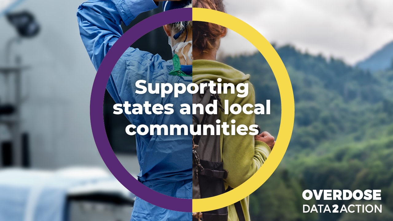 Supporting states and local communities, Overdose data to action